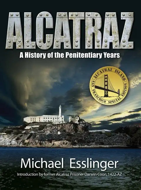 Alcatraz: A History of the Penitentiary Years - Hardcover
