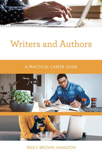 Writers and Authors: A Practical Career Guide - Paperback