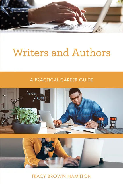 Writers and Authors: A Practical Career Guide - Paperback