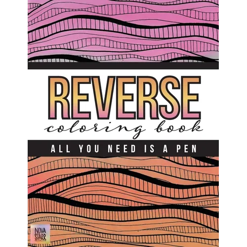 Reverse Coloring Book: All You Need Is A Pen - Paperback