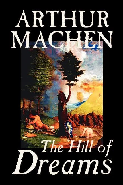 Hill of Dreams by Arthur Machen, Fiction, Fantasy - Paperback