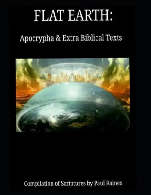 Flat Earth: Apocrypha & Extra Biblical Texts - Paperback