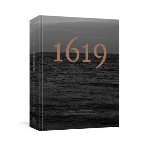 The 1619 Project: A Visual Experience - Hardcover