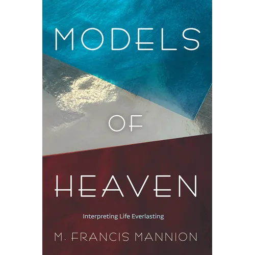 Models of Heaven: Interpreting Life Everlasting - Paperback