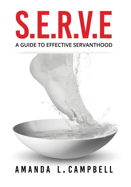 S.E.R.V.E A Guide To Effective Servanthood - Paperback