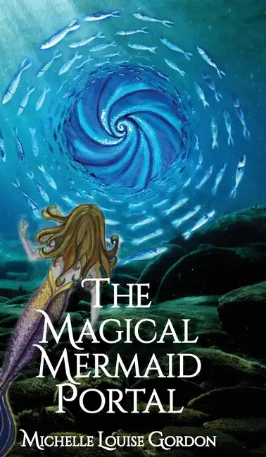 The Magical Mermaid Portal - Hardcover