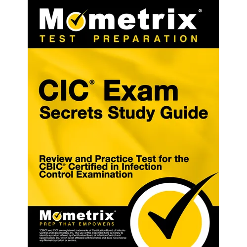 CIC Exam Secrets Study Guide: Review and Practice Test for the Cbic Certified in Infection Control Examination [3rd Edition] - Paperback