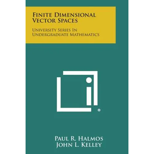 Finite Dimensional Vector Spaces: University Series in Undergraduate Mathematics - Paperback