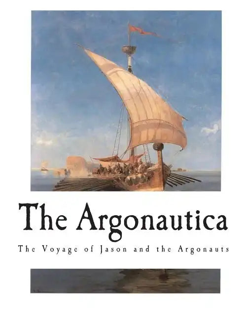 The Argonautica: The Voyage of Jason and the Argonauts - Paperback