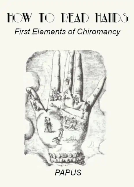 How To Read Hands: First Elements of Chiromancy - Paperback