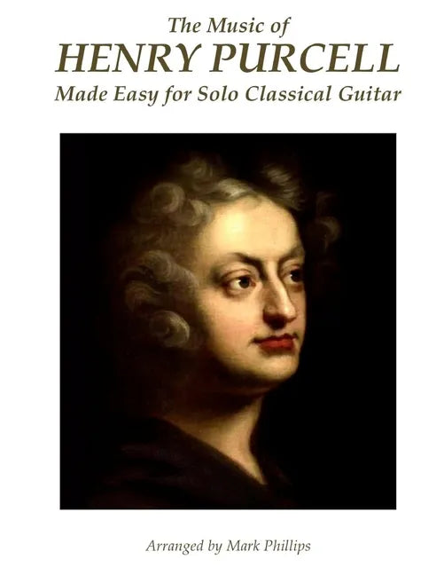 The Music of Henry Purcell Made Easy for Solo Classical Guitar - Paperback