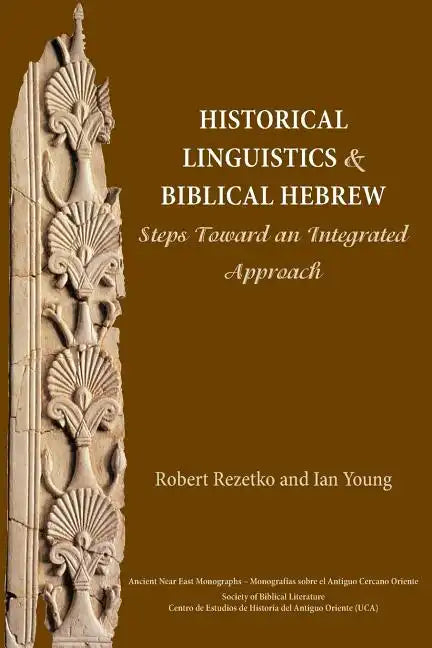 Historical Linguistics and Biblical Hebrew: Steps Toward an Integrated Approach - Paperback