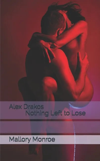Alex Drakos: Nothing Left to Lose - Paperback