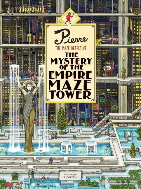 Pierre the Maze Detective: The Mystery of the Empire Maze Tower: (Maze Book for Kids, Adventure Puzzle Book, Seek and Find Book) - Hardcover