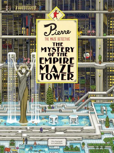 Pierre the Maze Detective: The Mystery of the Empire Maze Tower: (Maze Book for Kids, Adventure Puzzle Book, Seek and Find Book) - Hardcover