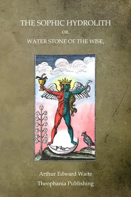 The Sophic Hydrolith: Or, Water Stone Of The Wise - Paperback