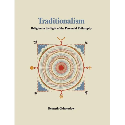 Traditionalism: Religion in the light of the Perennial Philosophy - Paperback