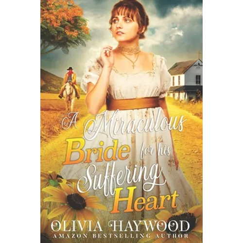 A Miraculous Bride for His Suffering Heart: A Christian Historical Romance Book - Paperback