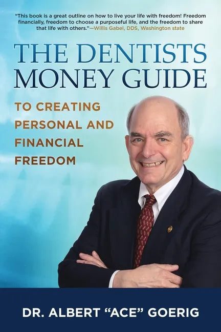 The Dentists Money Guide To Creating Personal and Financial Freedom - Paperback
