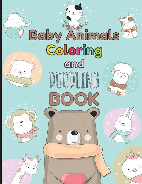 Baby Animals Coloring and Doodling Book: Children's activity book for kids ages 2 - 6 - Paperback