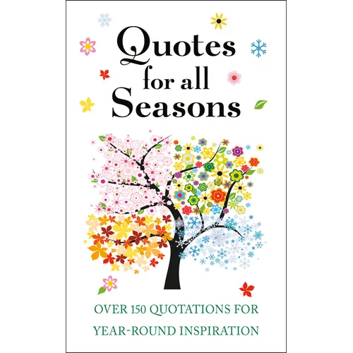 Quotes for All Seasons: Over 150 Quotations for Year-Round Inspiration - Hardcover