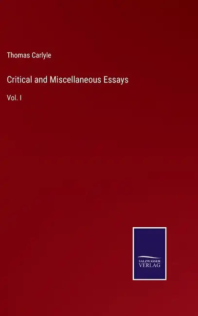 Critical and Miscellaneous Essays: Vol. I - Hardcover