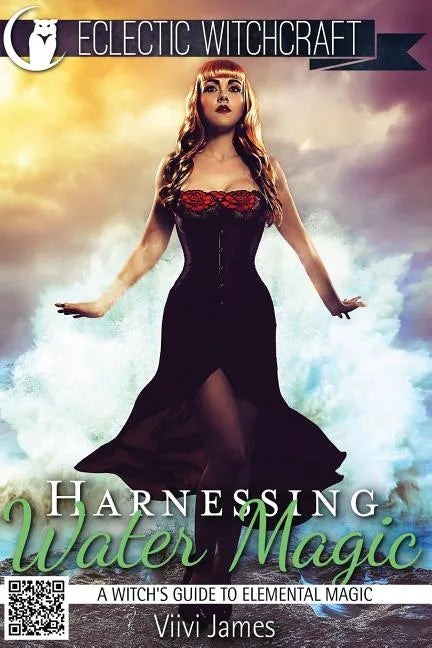 Harnessing Water Magic (A Witch's Guide to Elemental Magic) - Paperback