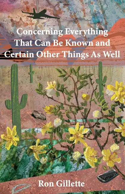 Concerning Everything That Can Be Known and Certain Other Things As Well - Paperback