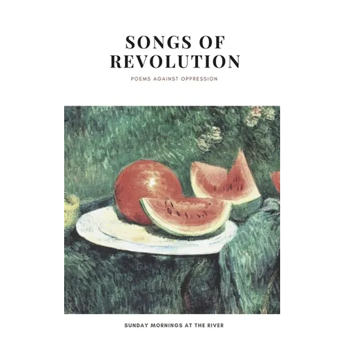 Songs of Revolution: poems against oppression - Paperback