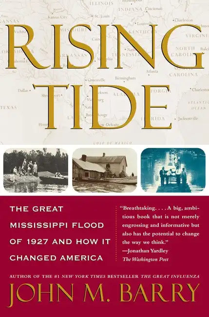 Rising Tide: The Great Mississippi Flood of 1927 and How It Changed America - Paperback