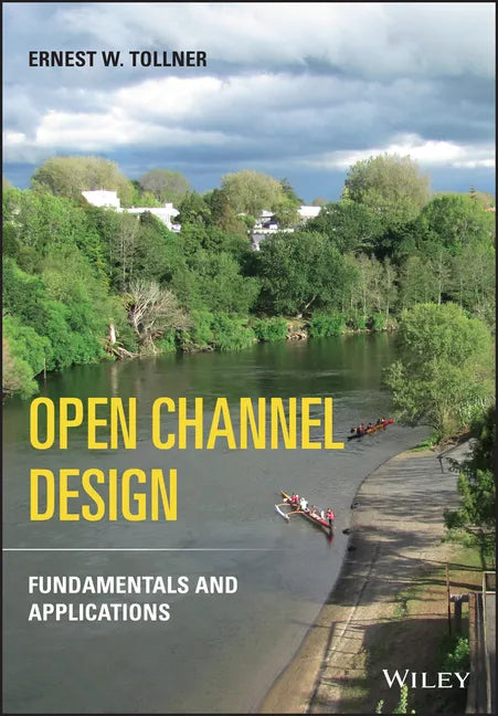 Open Channel Design: Fundamentals and Applications - Hardcover