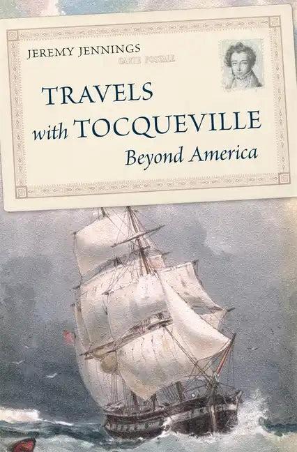 Travels with Tocqueville Beyond America - Hardcover