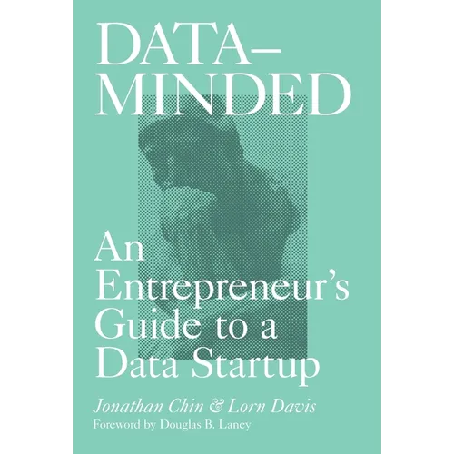 Data-Minded: An Entrepreneur's Guide to a Data Startup - Hardcover