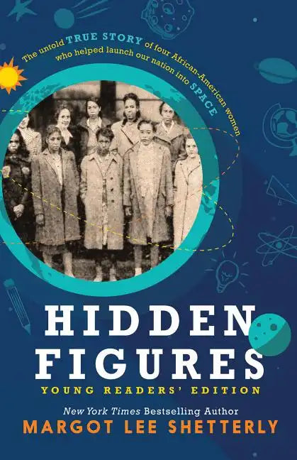 Hidden Figures, Young Readers' Edition: The Untold True Story of Four African American Women Who Helped Launch Our Nation Into Space - Paperback