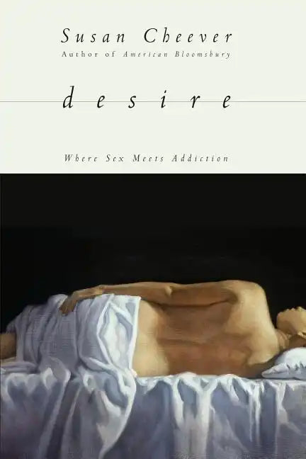 Desire: Where Sex Meets Addiction - Paperback