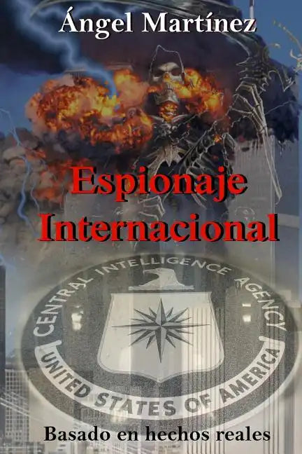Espionaje Internacional: Una historia basada en hechos reales - Paperback