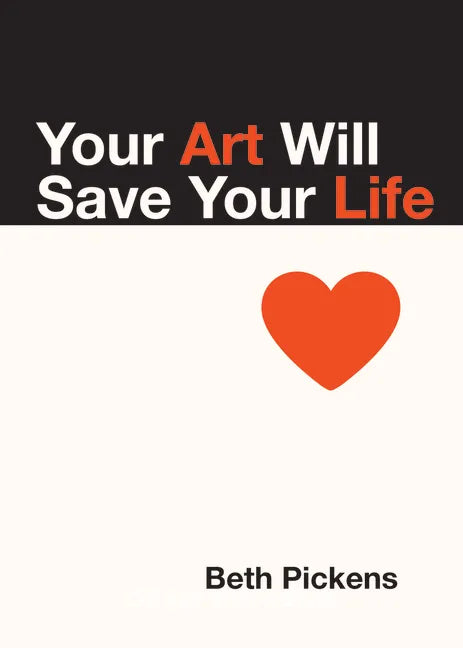 Your Art Will Save Your Life - Paperback