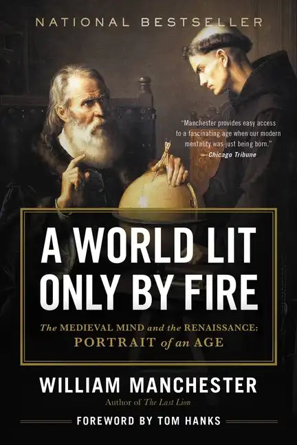 A World Lit Only by Fire: The Medieval Mind and the Renaissance: Portrait of an Age - Paperback