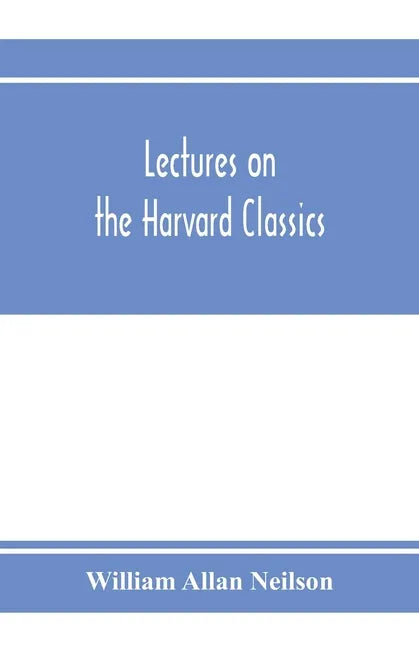 Lectures on the Harvard classics - Paperback