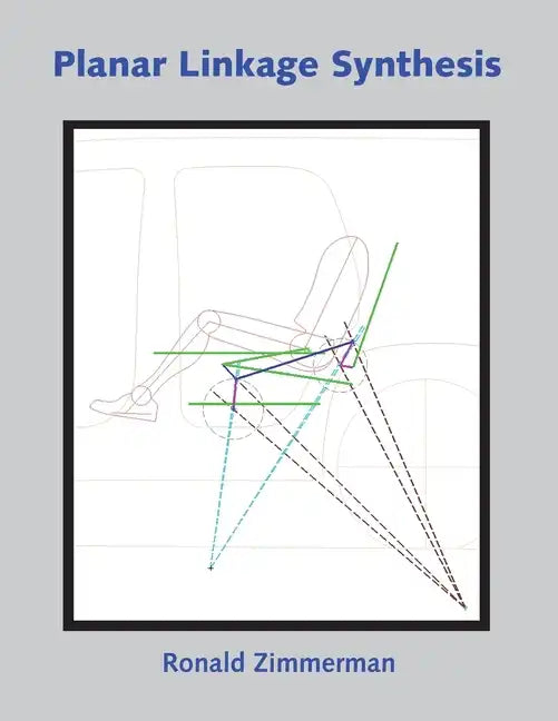 Planar Linkage Synthesis: A modern CAD based approach - Paperback