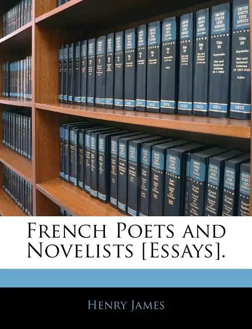 French Poets and Novelists [essays]. - Paperback