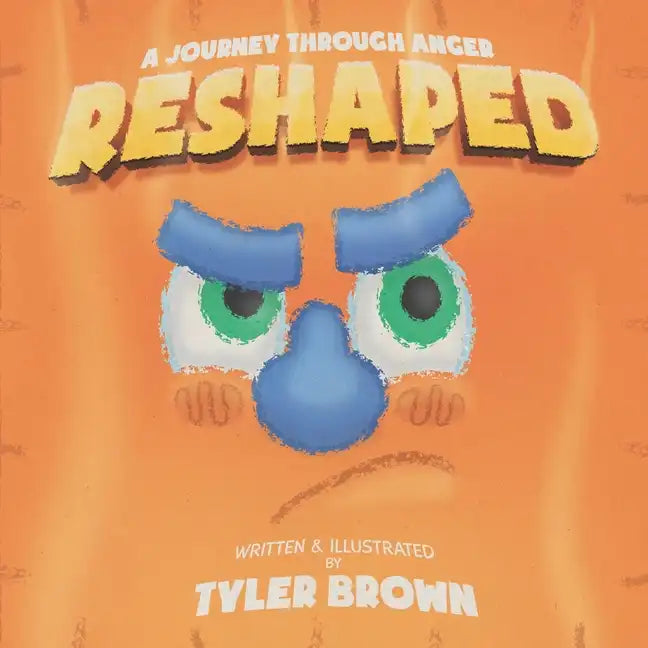Reshaped: A Journey Through Anger - Paperback