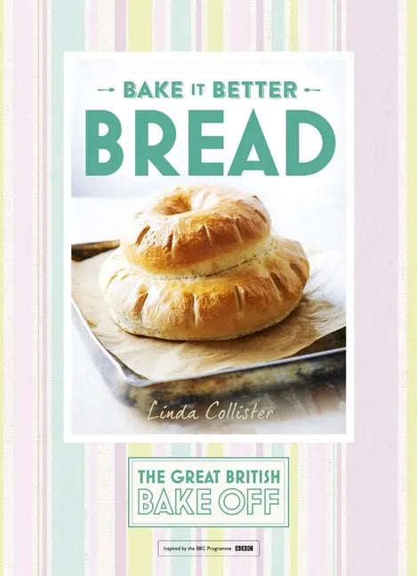 Great British Bake Off - Bake It Better (No.4): Bread - Hardcover