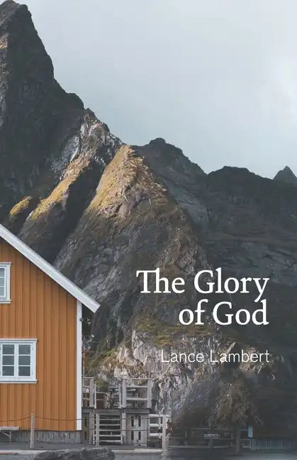 The Glory of God: Reflections from Exodus 33 - Paperback