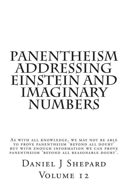 Panentheism Addressing Einstein and Imaginary Numbers - Paperback
