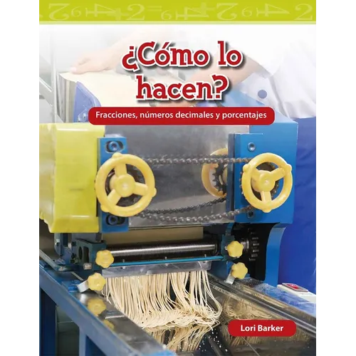 ¿Cómo Lo Hacen?: Fracciones, Números Decimales Y Porcentajes - Paperback