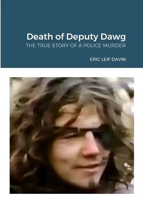 The Death of Deputy Dawg: The True Story of a Police Murder - Paperback
