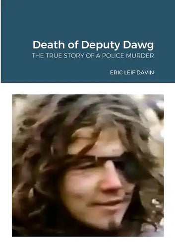 The Death of Deputy Dawg: The True Story of a Police Murder - Paperback
