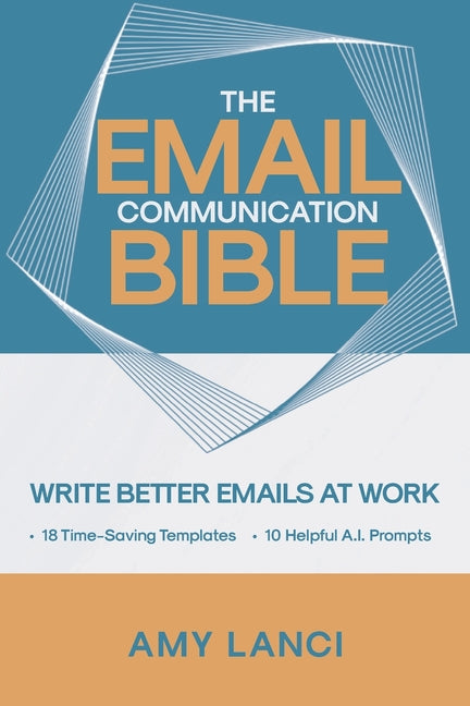 The Email Communication Bible: Write Better Emails At Work - Paperback