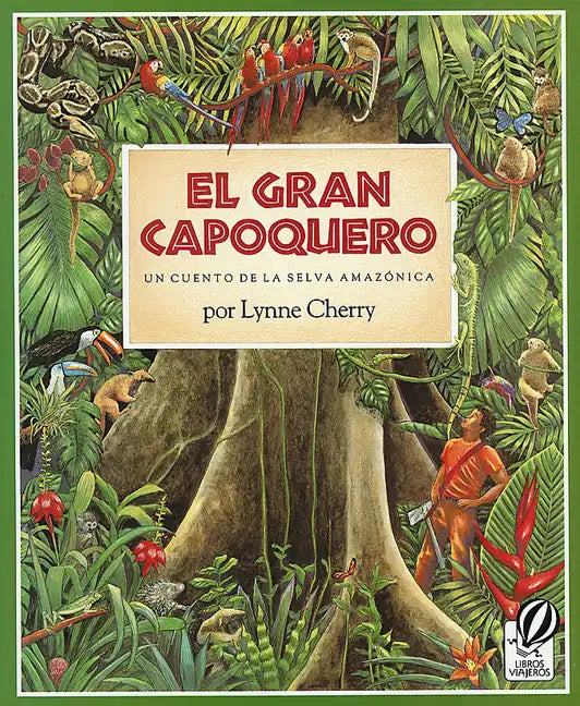 El Gran Capoquero: Un Cuento de la Selva Amazónica, the Great Kapok Tree (Spanish Edition) - Paperback
